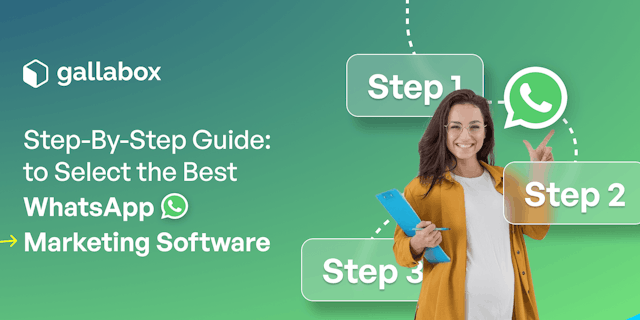 Step-By-Step Guide to Select the Best WhatsApp Marketing Software