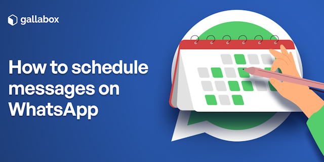 A step-by-step guide to scheduling WhatsApp messages for your business