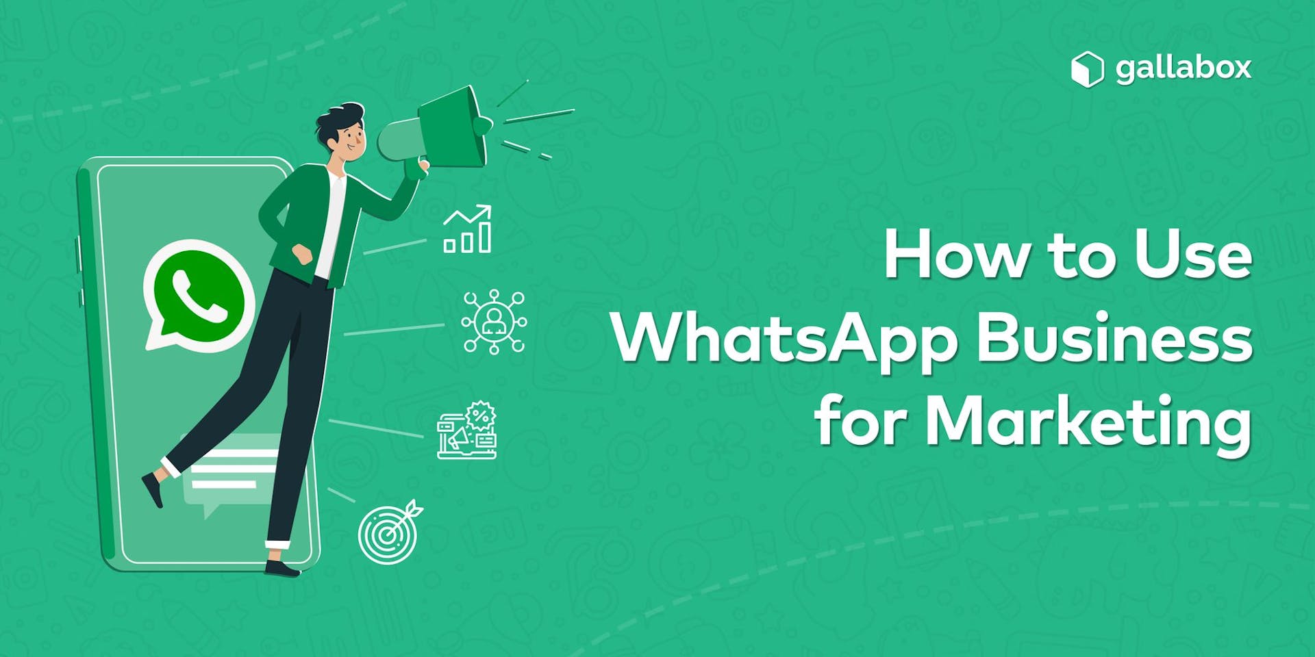 How to use WhatsApp Business for marketing