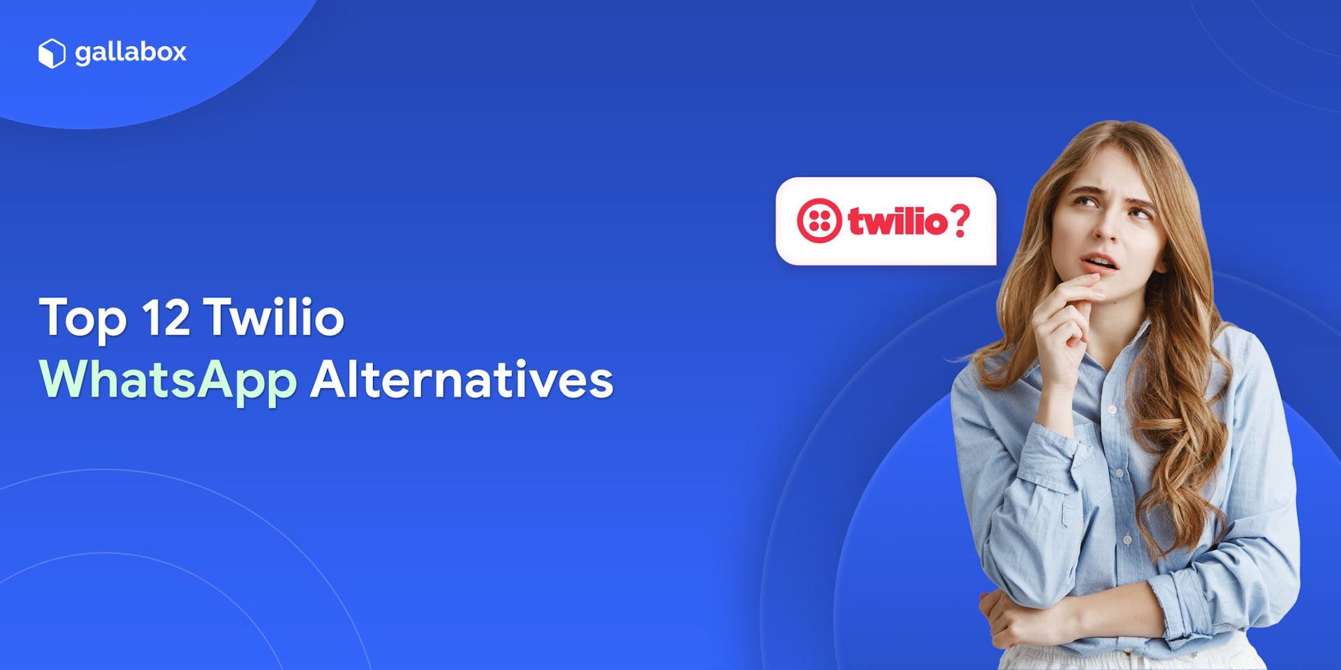 Top 12 Twilio alternatives for WhatsApp APIs